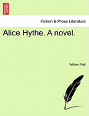bokomslag Alice Hythe. a Novel.