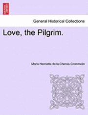 bokomslag Love, the Pilgrim.