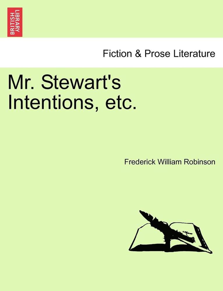 Mr. Stewart's Intentions, Etc. 1