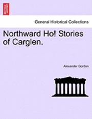 Northward Ho! Stories of Carglen. 1