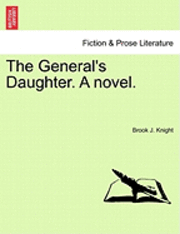 bokomslag The General's Daughter. A novel.