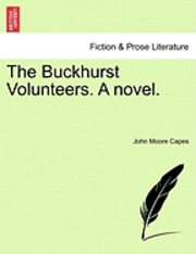 bokomslag The Buckhurst Volunteers. a Novel.