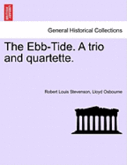 Robert Louis Stevenson, Lloyd Osbourne - The Ebb-Tide. a Trio and Quartette., Häftad