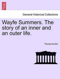 bokomslag Wayfe Summers. the Story of an Inner and an Outer Life. Vol. II