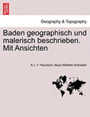 Baden Geographisch Und Malerisch Beschrieben. Mit Ansichten