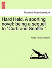 Hard Held. a Sporting Novel 1