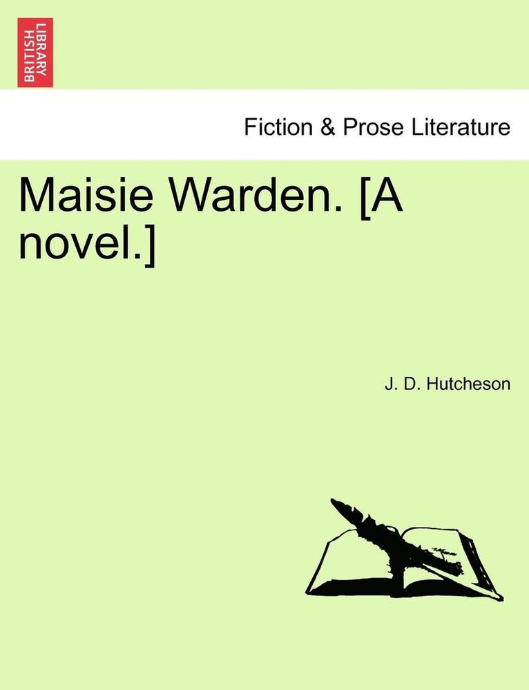 Maisie Warden. [A Novel.] 1