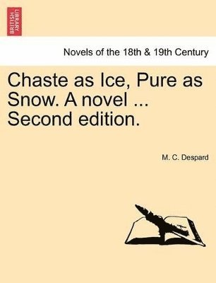 bokomslag Chaste as Ice, Pure as Snow. a Novel ... Second Edition.