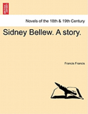 Sidney Bellew. a Story. 1