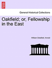 Oakfield; Or, Fellowship in the East 1