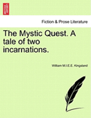 bokomslag The Mystic Quest. a Tale of Two Incarnations.