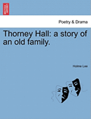 bokomslag Thorney Hall: A Story Of An Old Family.