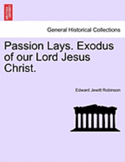 Passion Lays. Exodus of Our Lord Jesus Christ. 1