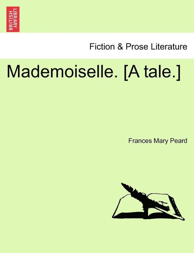 Mademoiselle. [a Tale.] 1