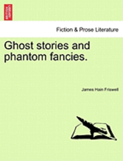 bokomslag Ghost Stories and Phantom Fancies.