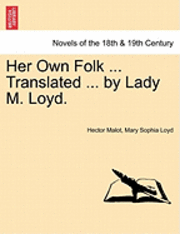 Hector Malot, Mary Sophia Loyd - Her Own Folk ... Translated ... by Lady M. Loyd., Häftad