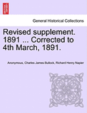 bokomslag Revised Supplement. 1891 ... Corrected to 4th March, 1891.