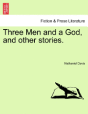 Nathaniel Davis - Three Men and a God, and Other Stories., Häftad