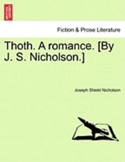 bokomslag Thoth. a Romance. [By J. S. Nicholson.]