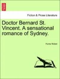 Hume Nisbet - Doctor Bernard St. Vincent. a Sensational Romance of Sydney., Häftad