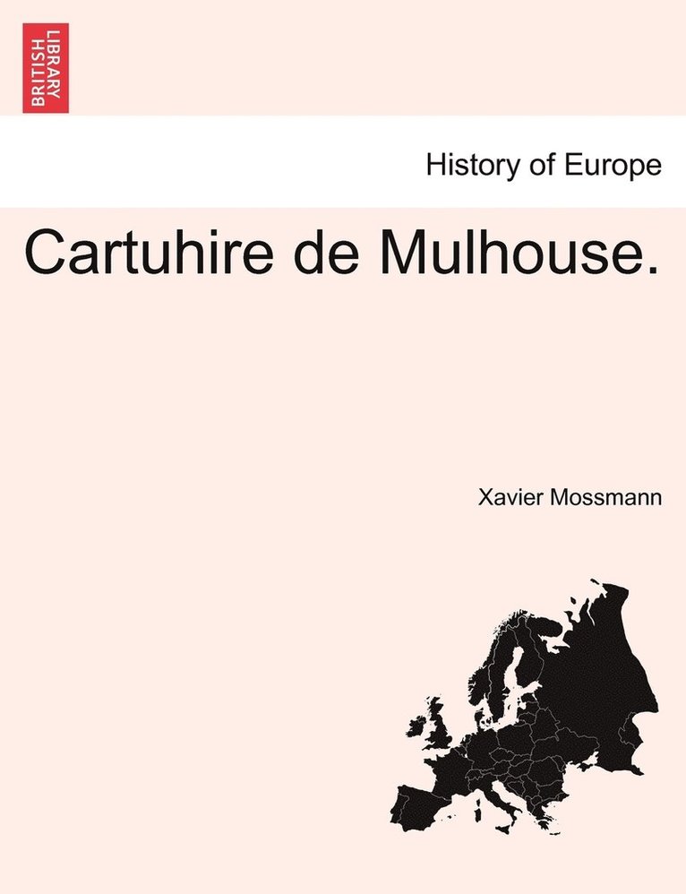 Xavier Mossmann - Cartuhire de Mulhouse. Tome deuxieme., Häftad