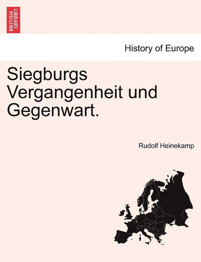 Rudolf Heinekamp - Siegburgs Vergangenheit und Gegenwart., Häftad