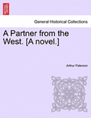 Arthur Paterson - Partner from the West. [A Novel.], Häftad