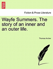 bokomslag Wayfe Summers. the Story of an Inner and an Outer Life.