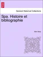 Spa. Histoire Et Bibliographie