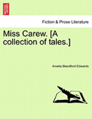 bokomslag Miss Carew. [A Collection of Tales.]