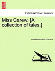 Miss Carew. [A Collection of Tales.] 1