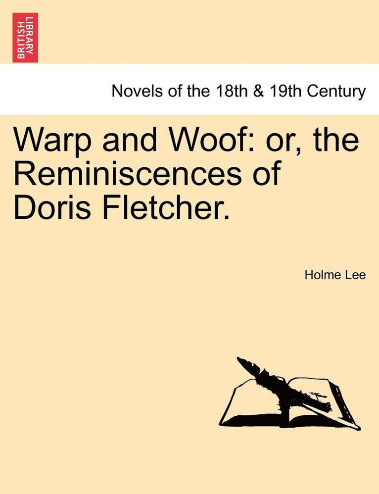 Warp and Woof: Or, the Reminiscences of Doris Fletcher.