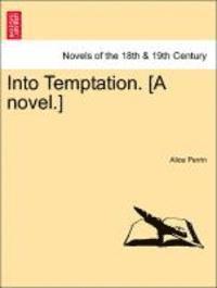 bokomslag Into Temptation. [A Novel.]Vol. II.