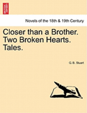 bokomslag Closer Than a Brother. Two Broken Hearts. Tales.