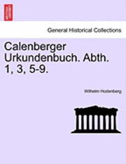 Calenberger Urkundenbuch. Abth. 1, 3, 5-9. 1