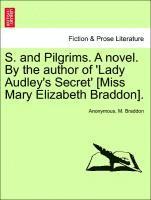 Anonymous, M. Braddon - S. and Pilgrims. a Novel. by the Author of 'Lady Audley's Secret' [Miss Mary Elizabeth Braddon]., Häftad