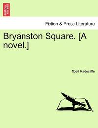 bokomslag Bryanston Square. [A Novel.]