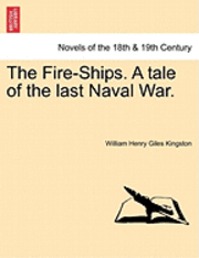 bokomslag The Fire-Ships. a Tale of the Last Naval War.