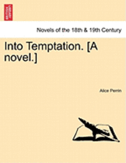 bokomslag Into Temptation. [A Novel.] Vol.I