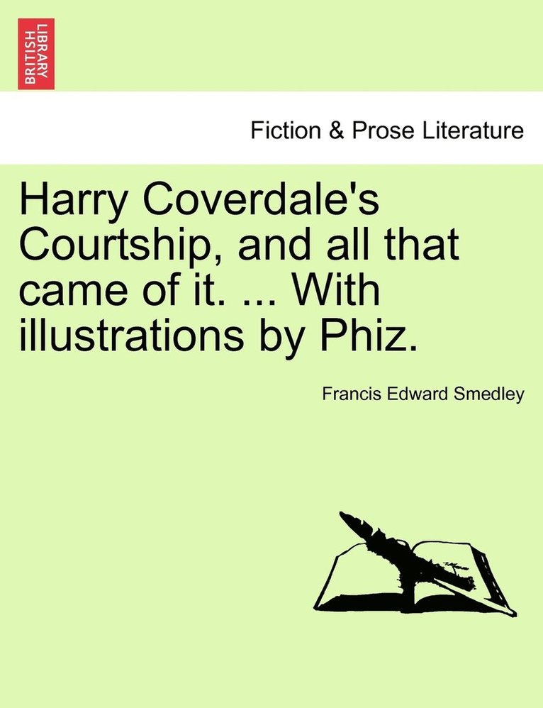 Harry Coverdale's Courtship, and all that came of it. ... With illustrations by Phiz.