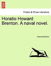 Edward Belcher - Horatio Howard Brenton. a Naval Novel., Häftad