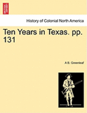 bokomslag Ten Years in Texas. Pp. 131
