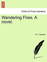 bokomslag Wandering Fires. a Novel. Vol. III