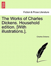 bokomslag Works of Charles Dickens. Household Edition. [With Illustrations.].