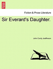 bokomslag Sir Everard's Daughter.