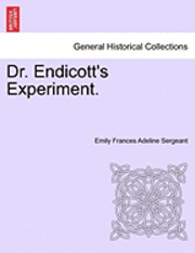 bokomslag Dr. Endicott's Experiment.