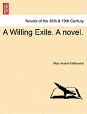 bokomslag A Willing Exile. a Novel. Vol. II