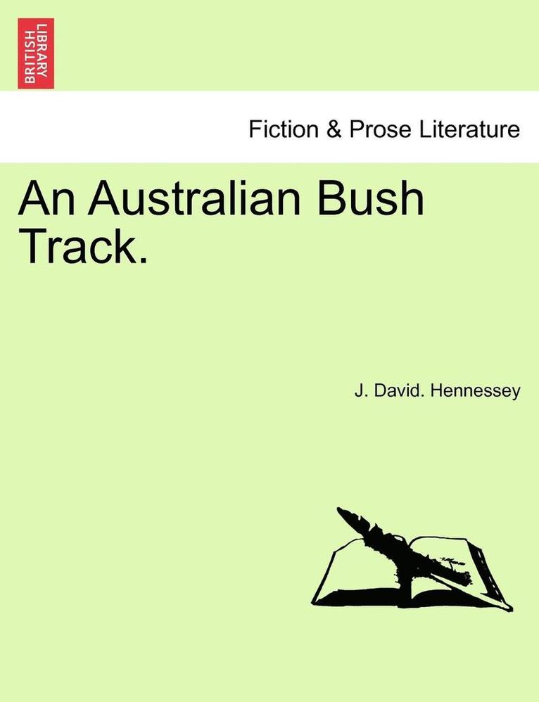 J. David Hennessey, J. David. Hennessey - An Australian Bush Track., Häftad