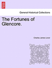 bokomslag The Fortunes of Glencore. Vol. III