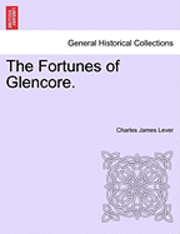 The Fortunes of Glencore. Vol. III 1